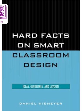 海外直订Hard Facts on Smart Classroom Design: Ideas, Guidelines, and Layouts 智能教室设计的硬事实:想法，指导方针和