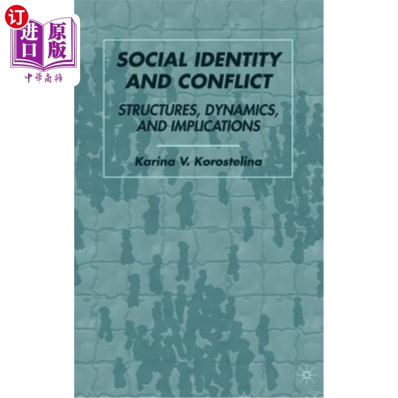海外直订Social Identity and Conflict: Structures, Dynamics, and Implications 社会认同与冲突:结构、动态与意涵