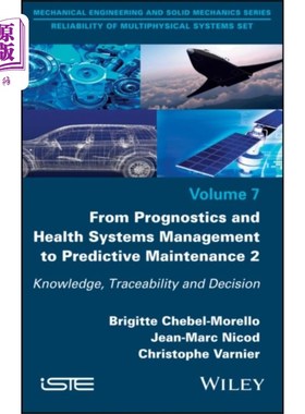 海外直订From Prognostics and Health Systems Management to Predictive Maintenance 2 从预测和健康系统管理到预测性维护2
