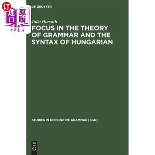 海外直订Focus in the Theory of Grammar and the Syntax of Hungarian 语法理论与匈牙利语句法
