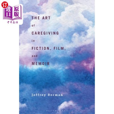 海外直订Art of Caregiving in Fiction, Film, and Memoir 小说、电影和回忆录中的看护艺术