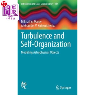 海外直订Turbulence and Self-Organization: Modeling Astrophysical Objects 湍流和自组织：天体物理物体建模