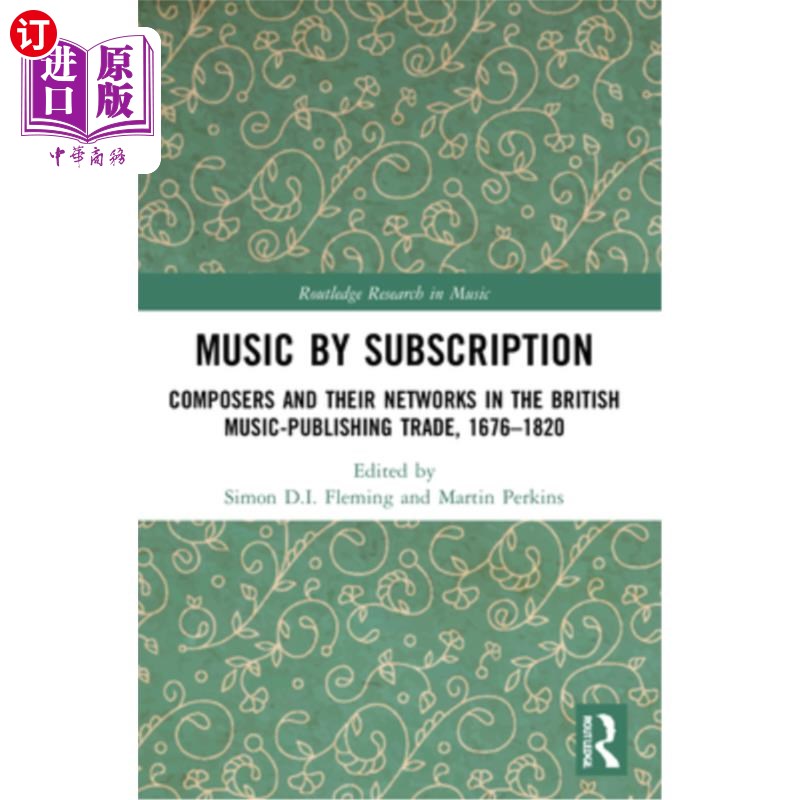 海外直订Music by Subscription: Composers and their Networks in the British Music-Publish 订阅音乐：1676-