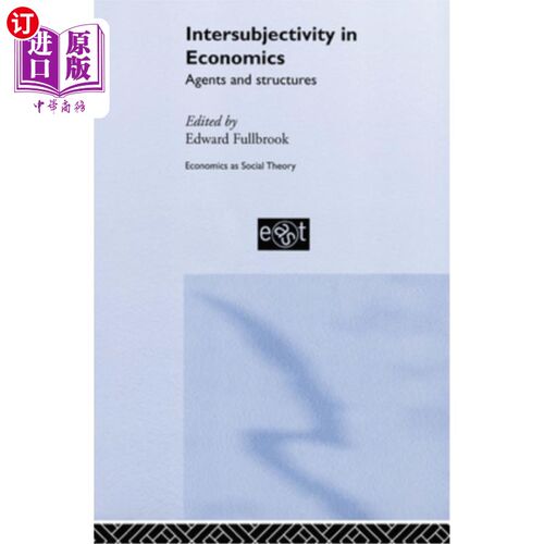 海外直订Intersubjectivity in Economics: Agents and Structures 经济学中的主体间性：主体与结构