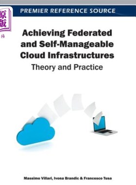 海外直订Achieving Federated and Self-Manageable Cloud Infrastructures: Theory and Practi 实现联合和自我管理的云基础