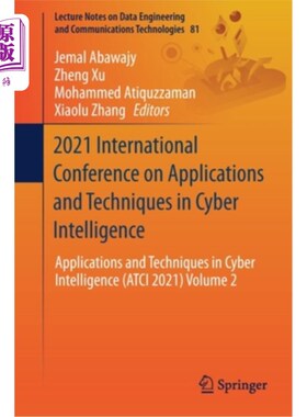 海外直订2021 International Conference on Applications and Techniques in Cyber Intelligen 网络智能应用与技术国际会议:网