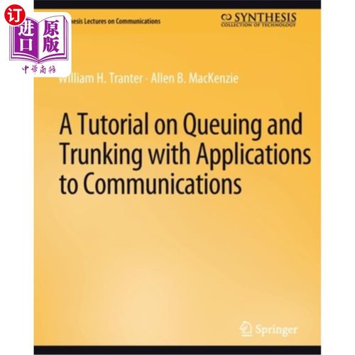 海外直订A Tutorial on Queuing and Trunking with Applications to Communications 一个关于通信应用程序排队和集群的教程