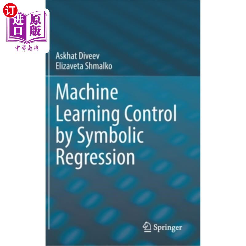 海外直订Machine Learning Control by Symbolic Regression 用符号回归控制机器学习