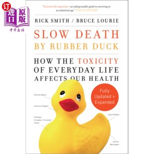 海外直订医药图书Slow Death by Rubber Duck Fully Expanded and Updated: How the Toxicity of Everyd 慢死橡皮鸭完全扩展