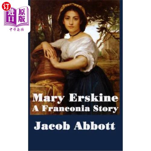 海外直订Mary Erskine, A Franconia Story 玛丽·厄斯金，弗兰克尼亚的故事 - 封面