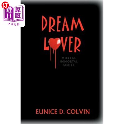海外直订Dream Lover: Mortal Immortal Series 梦中情人：凡人不朽系列