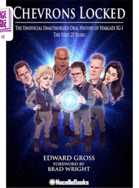 海外直订Chevrons Locked: The Unofficial Stargate Sg-1 Oral History 徽章锁定:非官方星门Sg-1口述历史