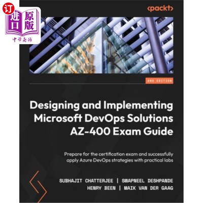 海外直订Designing and Implementing Microsoft DevOps Solutions AZ-400 Exam Guide - Second 设计和实现Micro