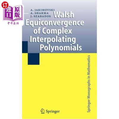 海外直订Walsh Equiconvergence of Complex Interpolating Polynomials 复插值多项式的Walsh等收敛性