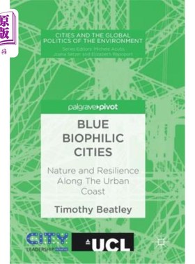 海外直订Blue Biophilic Cities: Nature and Resilience Along the Urban Coast 蓝色亲生物城市：城市海岸沿线的自然与恢复