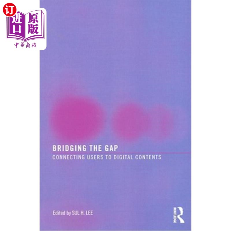 海外直订Bridging the Gap: Connecting Users to Digital Contents 弥合鸿沟:将用户与数字内容连接起来