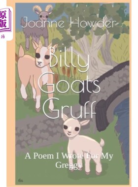 海外直订Billy Goats Gruff: A Poem I Wrote For My Greggy 比利山羊:我为我的格里格写的诗