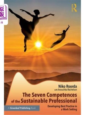 海外直订The Seven Competences of the Sustainable Professional: Developing Best Practice  可持续发展专业人员的七个能