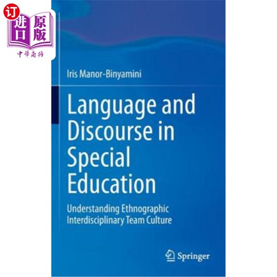海外直订Language and Discourse in Special Education: Understanding Ethnographic Interdis 特殊教育中的语言与话语:理