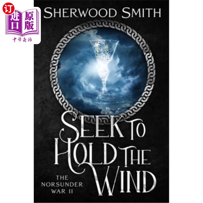 海外直订Seek to Hold The Wind: The Norsunder War II 寻求抓住风:诺森德战争第2次