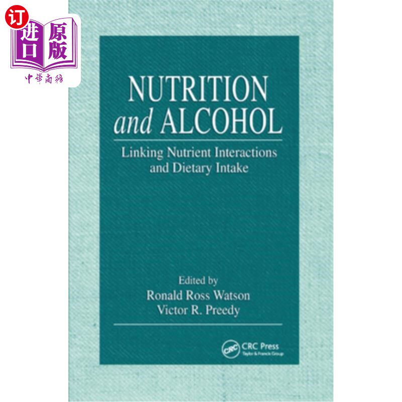 海外直订医药图书Nutrition and Alcohol: Linking Nutrient Interactions and Dietary Intake 营养与酒精：营养相互作用与