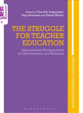 海外直订The Struggle for Teacher Education: International Perspectives on Governance and 教师教育斗争：治理与改革的
