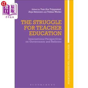 海外直订The Struggle for Teacher Education: International Perspectives on Governance and 教师教育斗争：治理与改革的