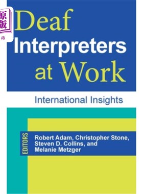 海外直订Deaf Interpreters at Work: International Insights 工作中的聋哑口译员：国际洞察