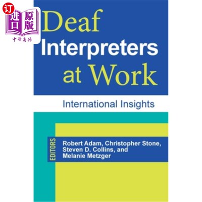 海外直订Deaf Interpreters at Work: International Insights 工作中的聋哑口译员：国际洞察