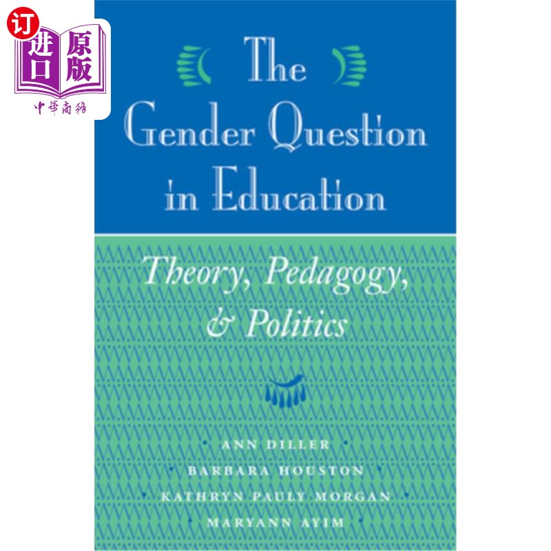 海外直订The Gender Question in Education: Theory, Pedagogy, and Politics 教育中的性别问题:理论、教育学和政治学