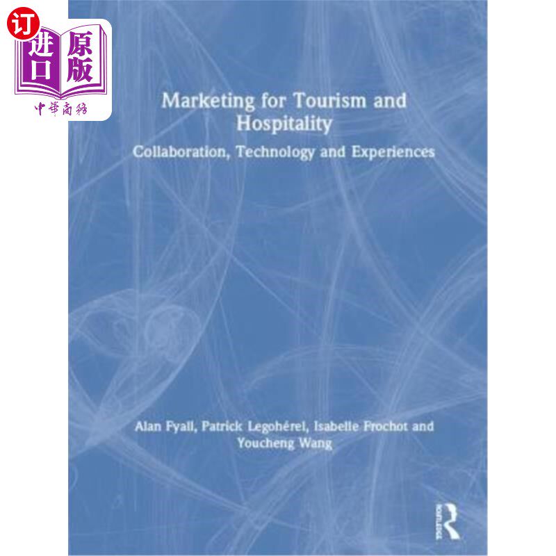 海外直订Marketing for Tourism and Hospitality: Collaboration, Technology and Experiences 旅游和酒店营销:合作、技术