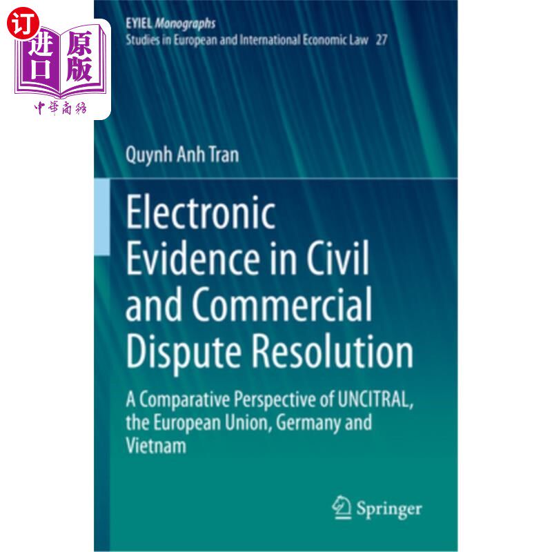 海外直订Electronic Evidence in Civil and Commercial Dispute Resolution: A Comparative Pe 民商事纠纷解决中的电子证据