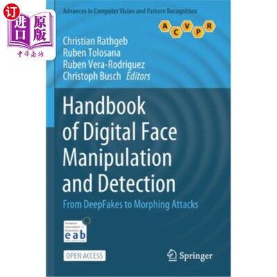 海外直订Handbook of Digital Face Manipulation and Detection: From Deepfakes to Morphing  数字人脸操作与检测手册:从