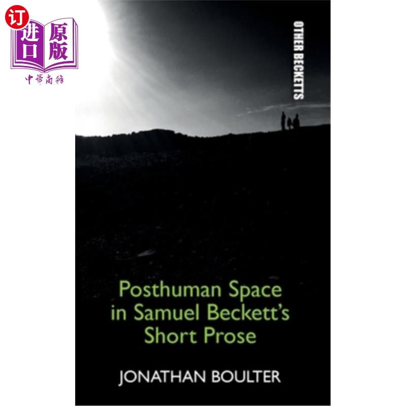 海外直订Posthuman Space in Samuel Beckett's Short Prose 塞缪尔·贝克特短文中的后人类空间
