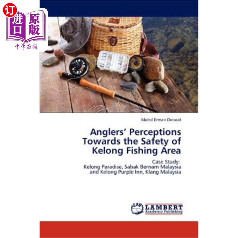 海外直订Anglers' Perceptions Towards the Safety of Kelong Fishing Area垂钓者对科龙渔区安全的认知