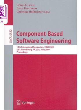 海外直订Component-Based Software Engineering: 12th International Symposium, Cbse 2009 Ea 基于组件的软件工程:第12届