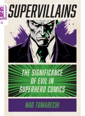 海外直订Supervillains: The Significance of Evil in Superhero Comics 超级反派：邪恶在超级英雄漫画中的意义
