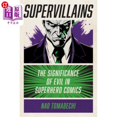 海外直订Supervillains: The Significance of Evil in Superhero Comics 超级反派：邪恶在超级英雄漫画中的意义