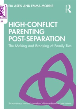 海外直订High-Conflict Parenting Post-Separation: The Making and Breaking of Family Ties 分离后的高冲突育儿:家庭关系