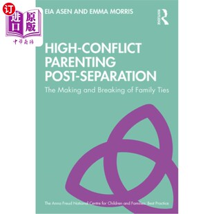 海外直订High-Conflict Parenting Post-Separation: The Making and Breaking of Family Ties 分离后的高冲突育儿:家庭关系