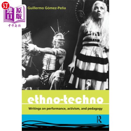 海外直订Ethno-Techno: Writings on Performance, Activism and Pedagogy 关于表演、行动主义和教育学的著作