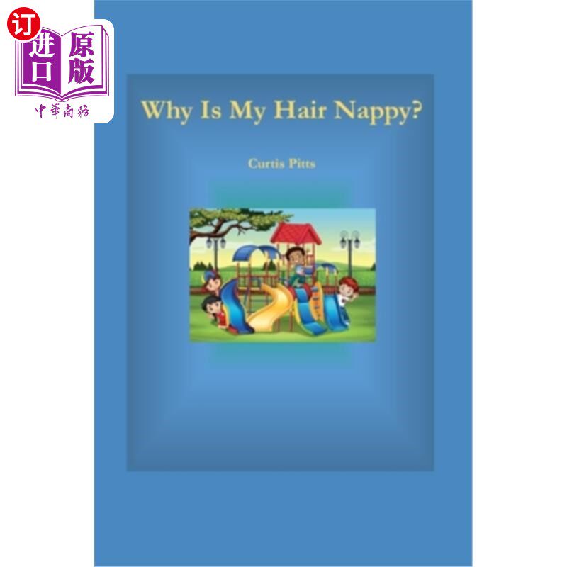 海外直订Why Is My Hair Nappy?: Being Me Is Cool! 为什么我的头发是尿布做我很酷！
