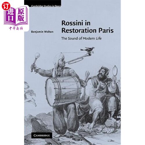 海外直订Rossini in Restoration Paris: The Sound of Modern Life 罗西尼《巴黎复辟:现代生活之声