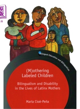 海外直订(M)Othering Labeled Children: Bilingualism and Disability in the Lives of Latinx (M)其他被标记的儿童:拉丁裔