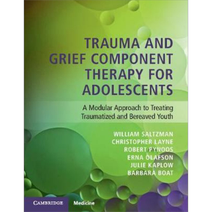 现货 Trauma and Grief Component Therapy for Adolescents 英文原版 青少年创伤和悲伤综合治疗William Saltzman【中商原版】