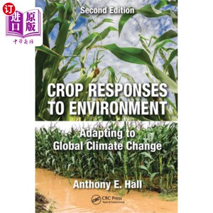 海外直订Crop Responses to Environment: Adapting to Global Climate Change, Second Edition 作物对环境的反应:适应全球