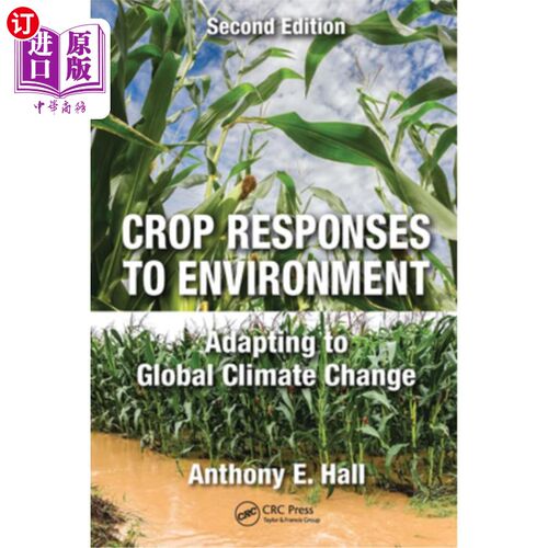 海外直订Crop Responses to Environment: Adapting to Global Climate Change, Second Edition 作物对环境的反应:适应全球