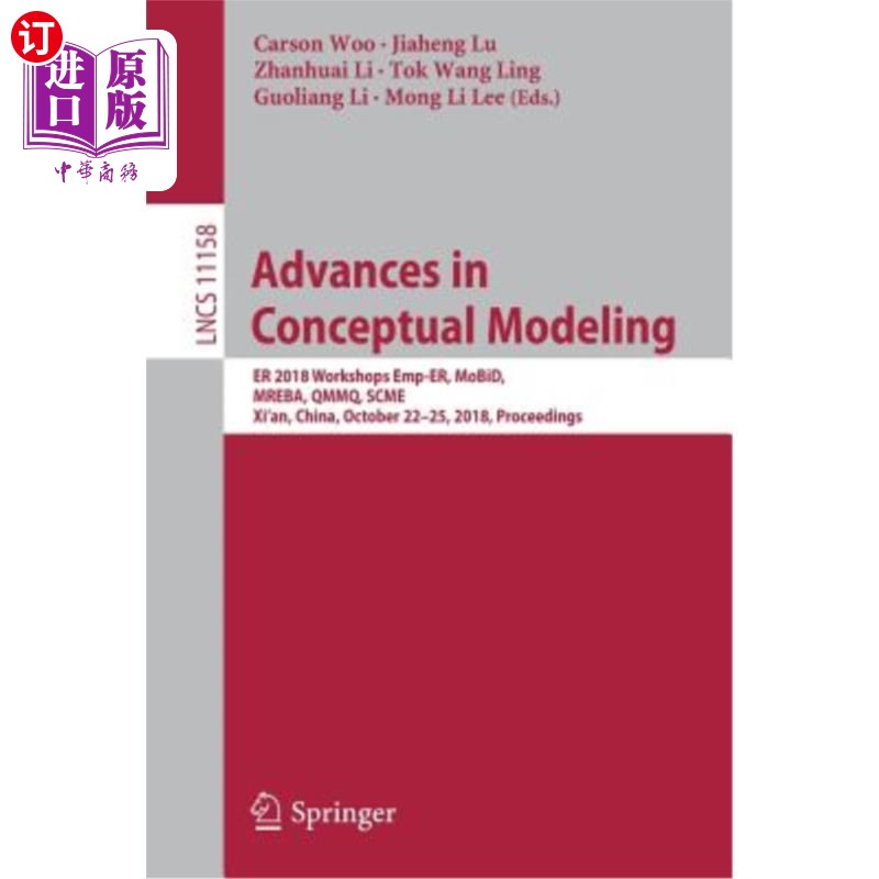 海外直订Advances in Conceptual Modeling: Er 2018 Workshops Emp-Er, Mobid, Mreba, Qmmq, S 概念建模进展:Er