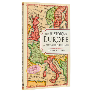 预售 一口大小的欧洲历史 The History of Europe in Bite sized Chunks 英文原版 Jacob F Field【中商原版】