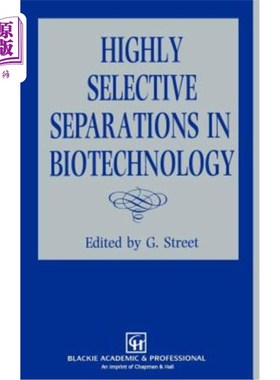 海外直订Highly Selective Separations in Biotechnology 生物技术中的高选择性分离